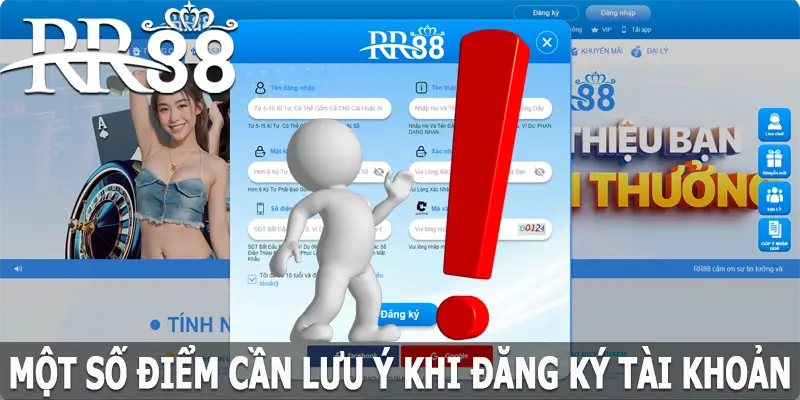 Một số điểm cần lưu ý khi thực hiện đăng ký tài khoản RR88