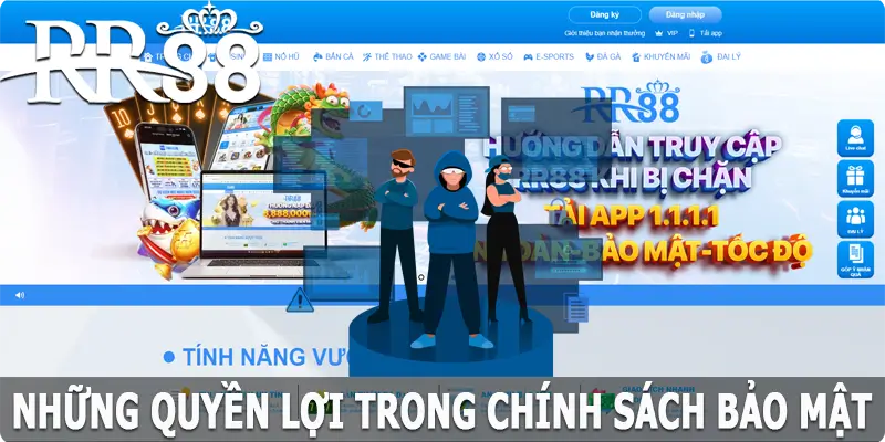 Những quyền lợi trong chính sách bảo mật về RR88